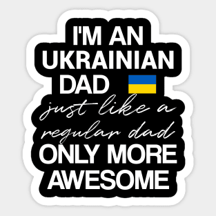 Ukrainian dad - like a regular dad only more awesome Sticker